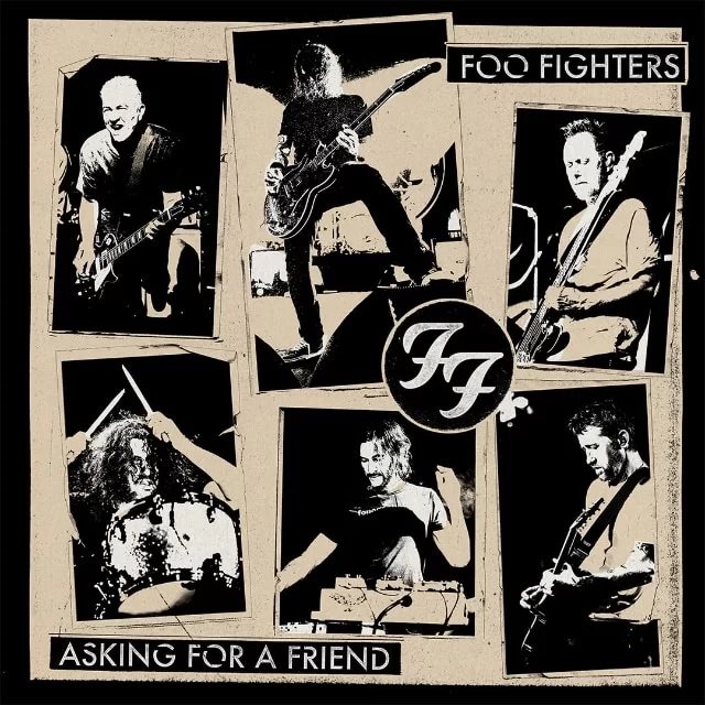 Foo Fighters, Asking For A Friend Foo Fighters, Asking For A Friend