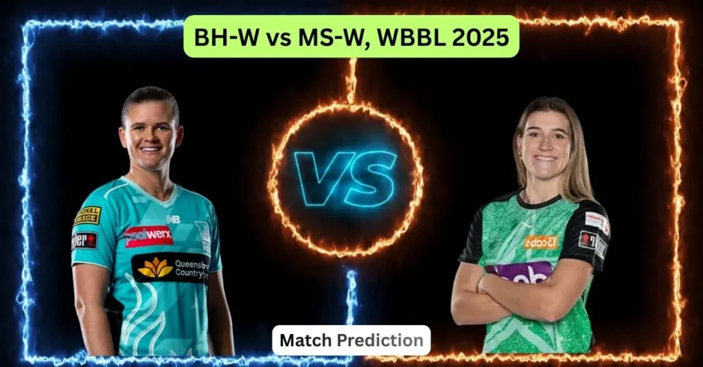 BH-W vs MS-W, WBBL|11 Match Prediction: Who will win today’s game between Brisbane Heat and Melbourne Stars?