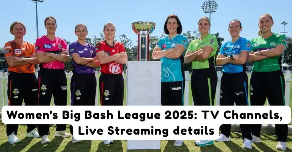 WBBL|11: TV Channels, Live Streaming details – When and where to watch in India, Australia, USA, UK & other countries WBBL|11: TV Channels, Live Streaming details – When and where to watch in India, Australia, USA, UK & other countries