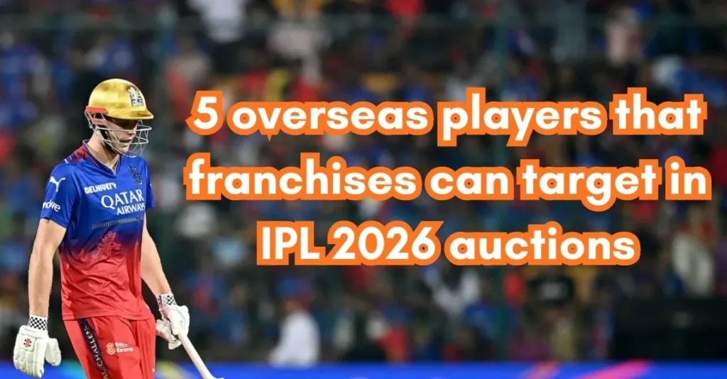 5 overseas players that franchises can target in IPL 2026 Auction ft. Cameron Green 5 overseas players that franchises can target in IPL 2026 Auction ft. Cameron Green