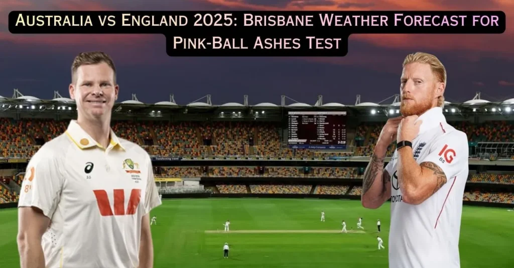 AUS vs ENG, Ashes 2025-26: Brisbane Weather Forecast for the Pink-Ball Test AUS vs ENG, Ashes 2025-26: Brisbane Weather Forecast for the Pink-Ball Test