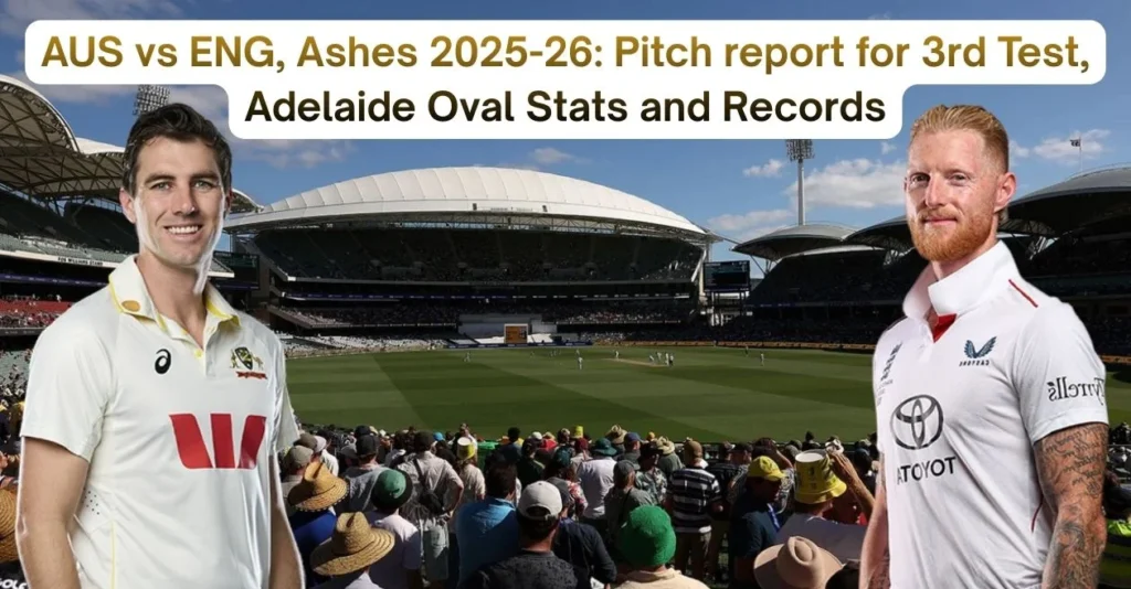 AUS vs ENG, Ashes 2025-26: Pitch report for 3rd Test, Adelaide Oval Stats and Records