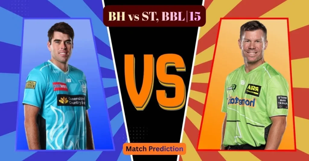 BH vs ST, BBL|15, Match Prediction: Who will win today’s game between Brisbane Heat and Sydney Thunder? BH vs ST, BBL|15, Match Prediction: Who will win today’s game between Brisbane Heat and Sydney Thunder?