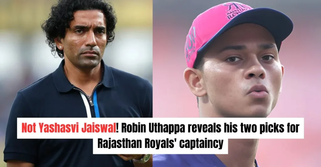 IPL 2026: Not Yashasvi Jaiswal! Robin Uthappa names his two picks for Rajasthan Royals’ captaincy