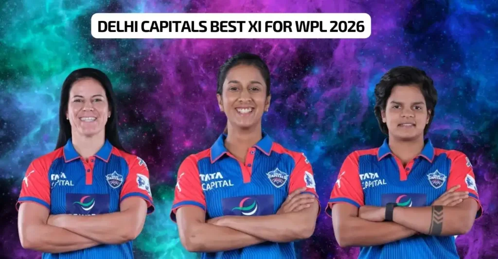 WPL 2026: DC’s best playing XI for the Women’s Premier League WPL 2026: DC’s best playing XI for the Women’s Premier League