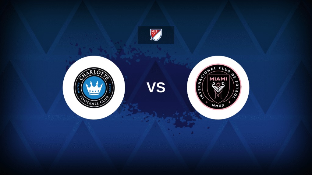Charlotte FC v Inter Miami CF: Line-ups, stats and preview