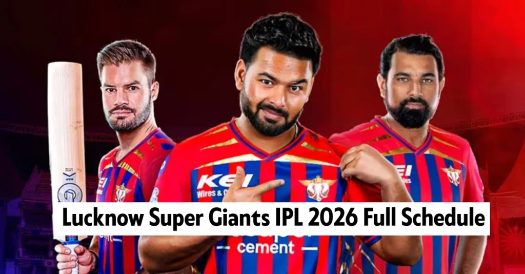 Lucknow Super Giants IPL 2026 Full Schedule: Date, Time & Venues of LSG matches