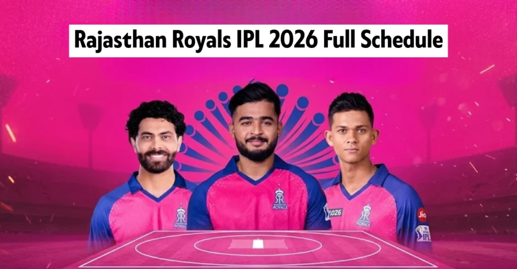 Rajasthan Royals IPL 2026 Full Schedule: Date, Time & Venues of RR matches Rajasthan Royals IPL 2026 Full Schedule: Date, Time & Venues of RR matches