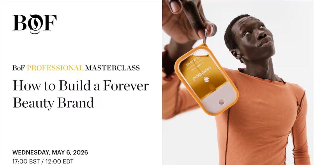 BoF Professional Masterclass | How to Build a Forever Beauty Brand
