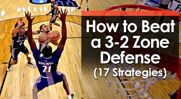 How to Beat a 3-2 Zone Defense (17 Strategies) How to Beat a 3-2 Zone Defense (17 Strategies)