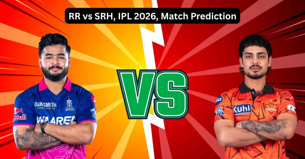 RR vs SRH, IPL 2026, Match Prediction: Who will win today’s game between Rajasthan Royals and Sunrisers Hyderabad?