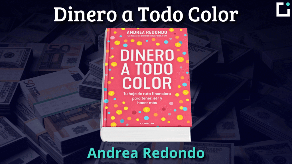 Resumen libro Dinero a Todo Color (Andrea Redondo)