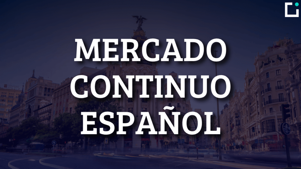 Mercado Continuo Español: claves para invertir Mercado Continuo Español: claves para invertir