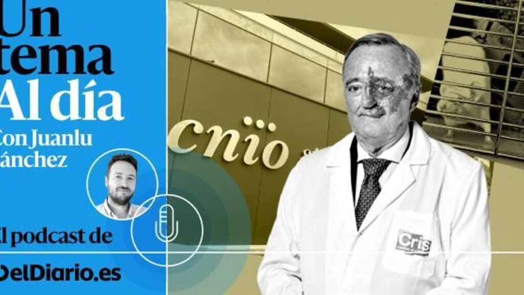 🎙 PODCAST | El limbo de Barbacid y el cáncer de páncreas