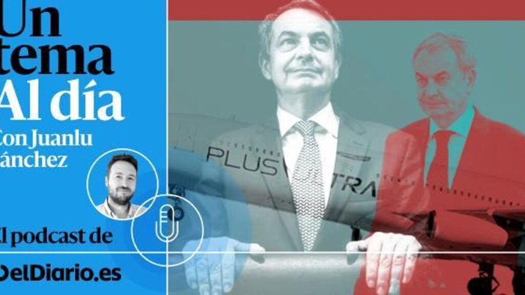 🎙 PODCAST | Zapatero, imputado: las claves y el shock