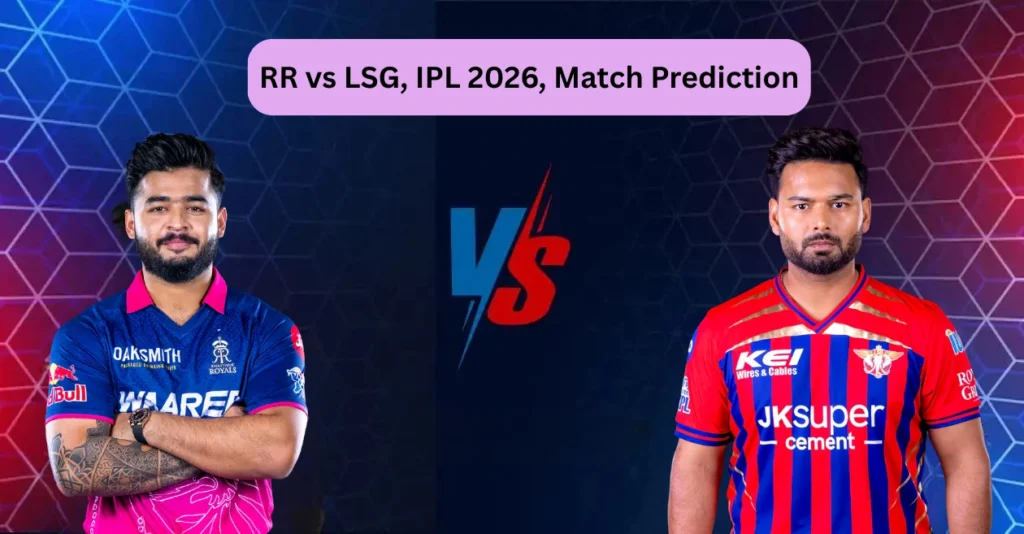 RR vs LSG, IPL 2026, Match Prediction: Who will win today’s game between Rajasthan Royals and Lucknow Super Giants? RR vs LSG, IPL 2026, Match Prediction: Who will win today’s game between Rajasthan Royals and Lucknow Super Giants?