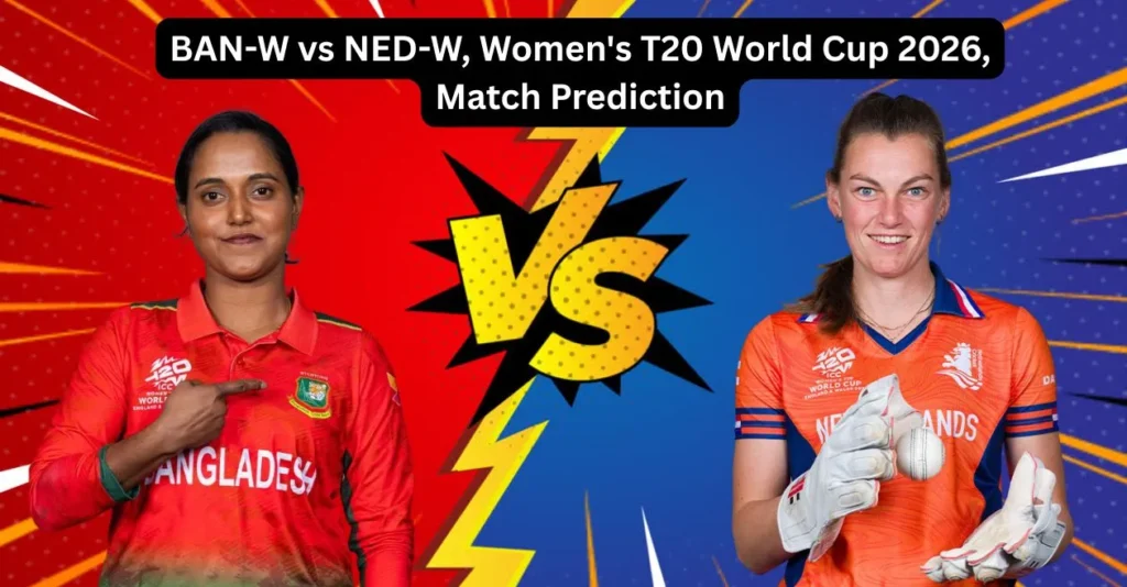 BAN-W vs NED-W, Women’s T20 World Cup 2026, Match Prediction: Who will today’s game between Bangladesh Women and Netherlands Women? BAN-W vs NED-W, Women’s T20 World Cup 2026, Match Prediction: Who will today’s game between Bangladesh Women and Netherlands Women?