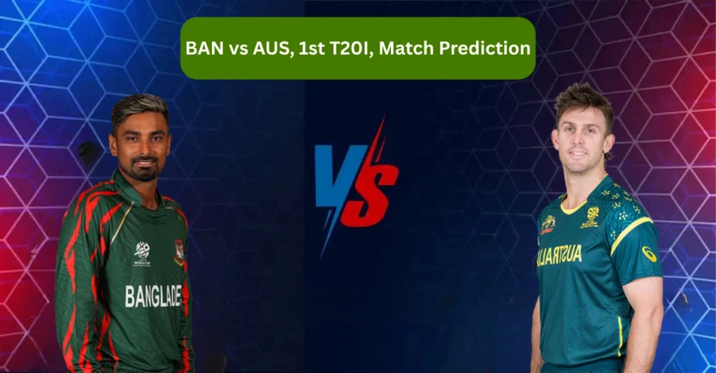 BAN vs AUS, 1st T20I, Match Prediction: Who will today’s game between Bangladesh and Australia?