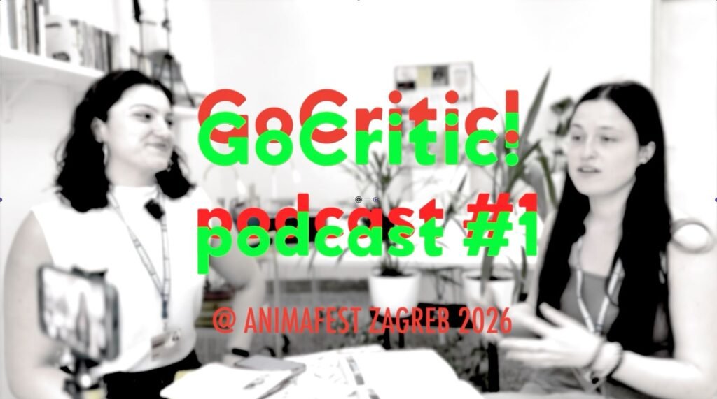 GoCritic! Podcast #1 @ Animafest Zagreb 2026 GoCritic! Podcast #1 @ Animafest Zagreb 2026