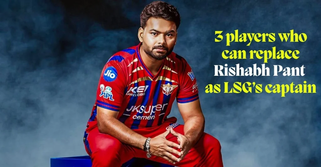 IPL 2027: 3 players who can lead Lucknow Super Giants (LSG) after Rishabh Pant’s departure