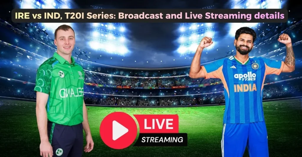 IRE vs IND, T20I Series: Broadcast and Live Streaming details – When & Where to watch in India, Ireland, Pakistan, UK, USA & other countries