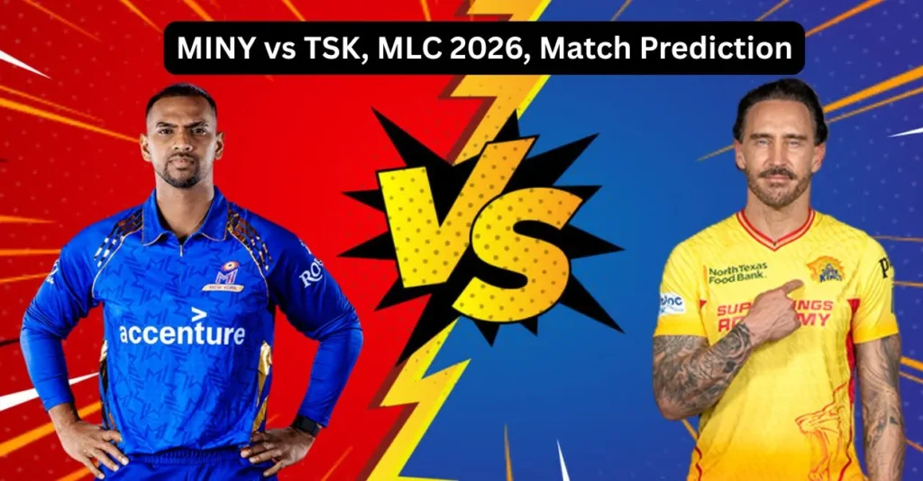 MINY vs TSK, MLC 2026, Match Prediction: Who will win today’s game between MI New York and Texas Super Kings?