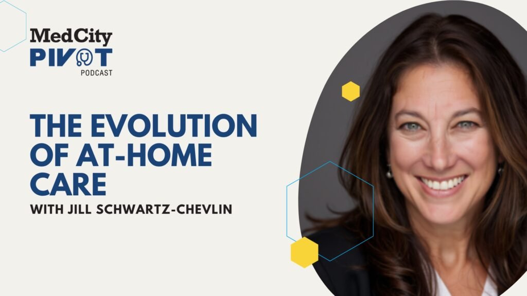 MedCity Pivot Podcast: The Evolution of At-Home Care