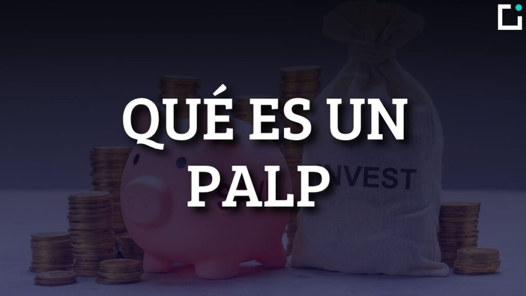 PALP: ¿Es Útil un Plan de Ahorro a Largo Plazo? PALP: ¿Es Útil un Plan de Ahorro a Largo Plazo?