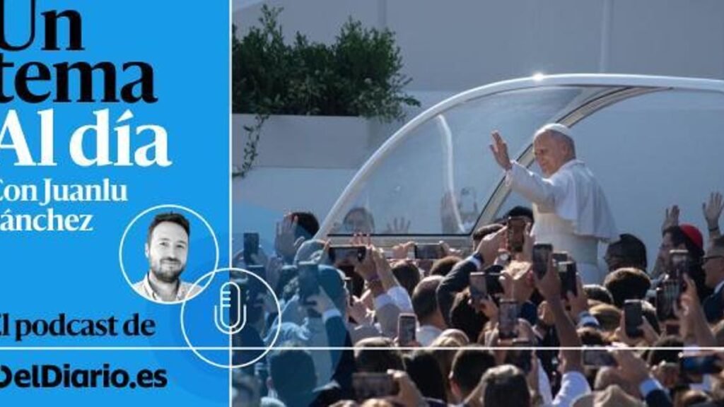 🎙 PODCAST | ¿Para qué sirve la visita del Papa?