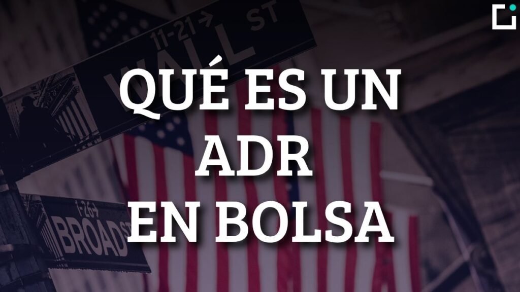 ADR en bolsa: qué es, tipos y ejemplos ADR en bolsa: qué es, tipos y ejemplos