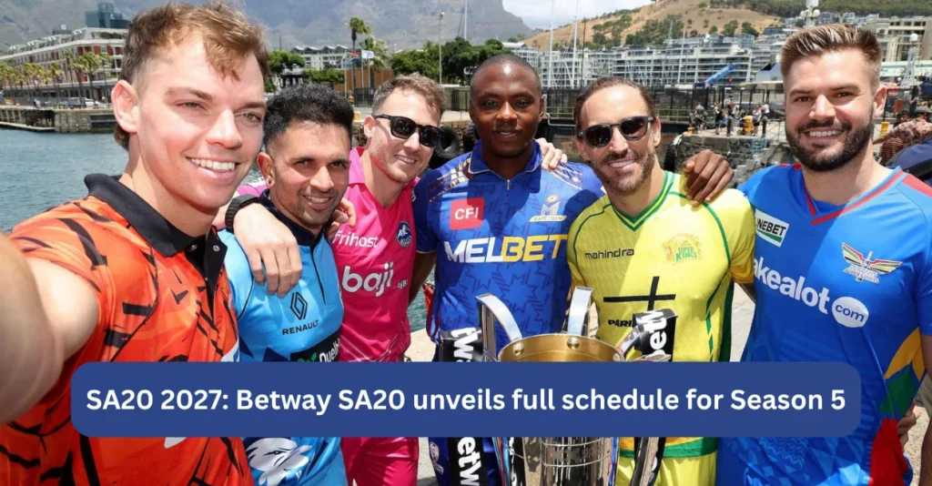 Cricket South Africa announces complete schedule of SA20 2027 Cricket South Africa announces complete schedule of SA20 2027