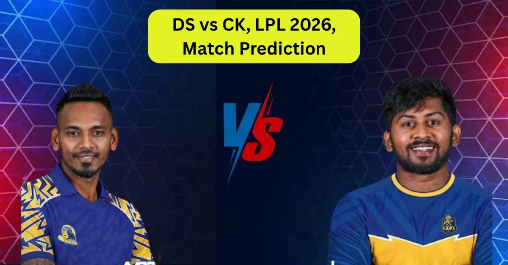 DS vs CK, LPL 2026, Match Prediction: Who will win today’s game between Dambulla Sixers and Colombo Kaps? DS vs CK, LPL 2026, Match Prediction: Who will win today’s game between Dambulla Sixers and Colombo Kaps?
