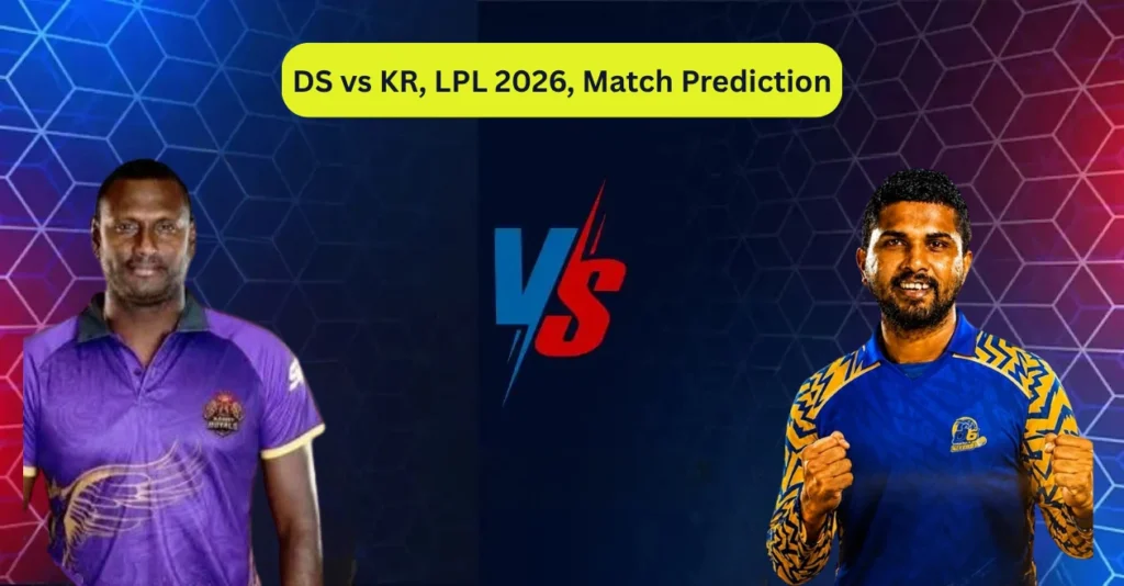 DS vs KR, LPL 2026, Match Prediction: Who will win today’s game between Dambulla Sixers and Kandy Royals? DS vs KR, LPL 2026, Match Prediction: Who will win today’s game between Dambulla Sixers and Kandy Royals?