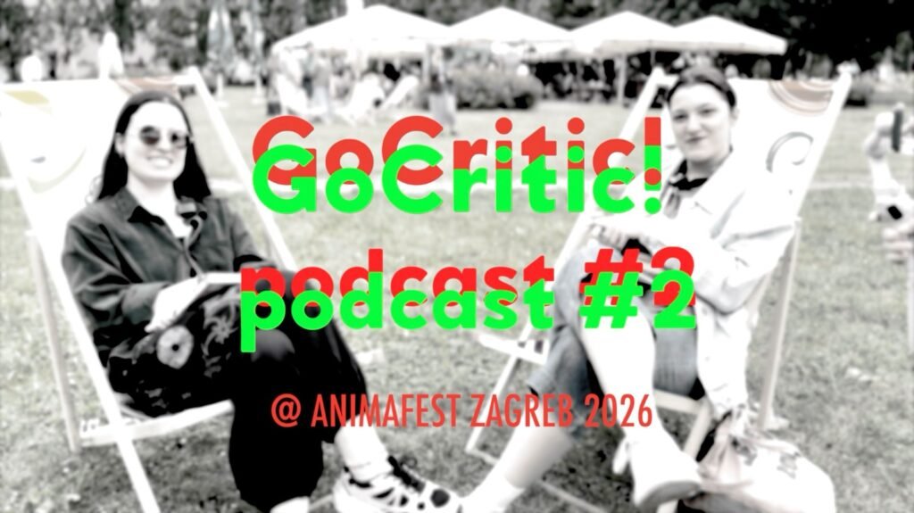 GoCritic! Podcast #2 @ Animafest Zagreb 2026 GoCritic! Podcast #2 @ Animafest Zagreb 2026