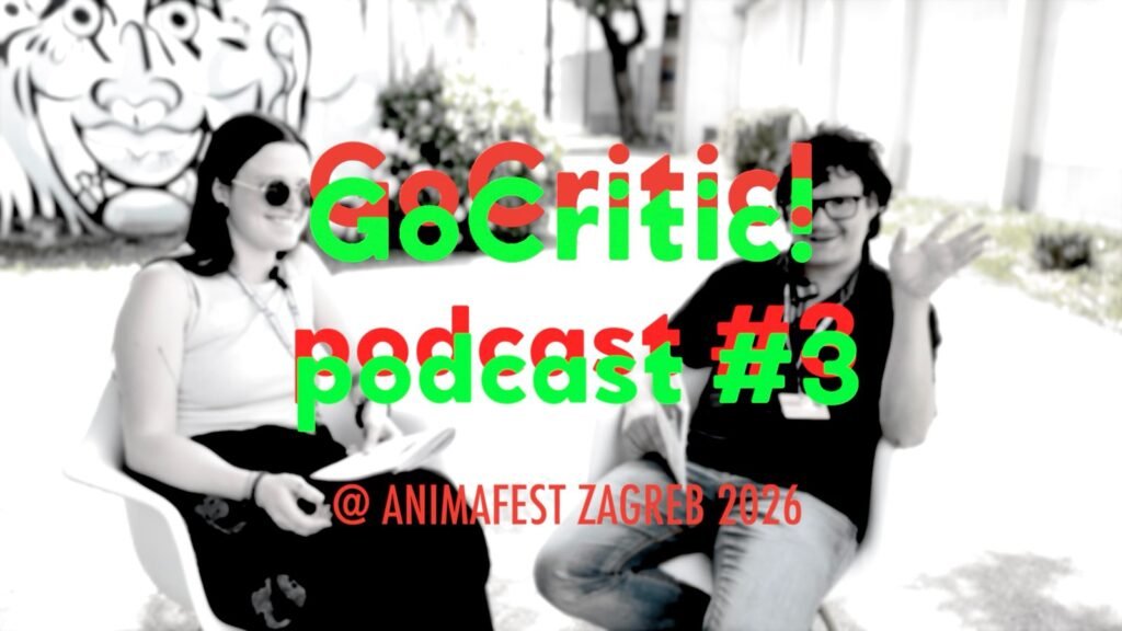 GoCritic! Podcast #3 @ Animafest Zagreb 2026 GoCritic! Podcast #3 @ Animafest Zagreb 2026
