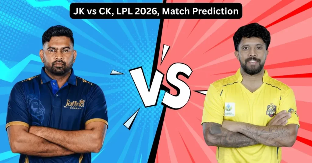 JK vs CK, LPL 2026, Match Prediction: Who will win today’s game between Jaffna Kings and Colombo Kaps? JK vs CK, LPL 2026, Match Prediction: Who will win today’s game between Jaffna Kings and Colombo Kaps?