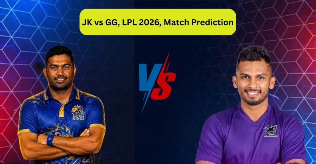 JK vs GG, LPL 2026, Match Prediction: Who will win today’s game between Jaffna Kings and Galle Gallants? JK vs GG, LPL 2026, Match Prediction: Who will win today’s game between Jaffna Kings and Galle Gallants?