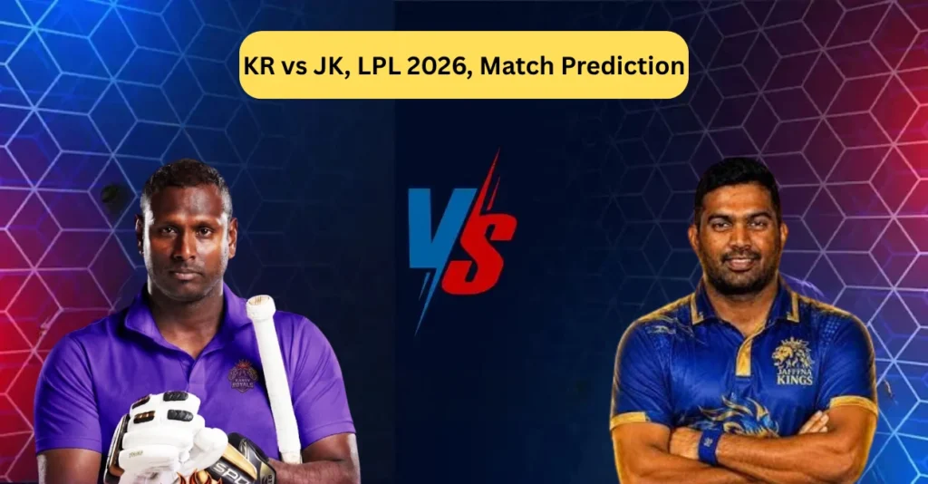 KR vs JK, LPL 2026, Match Prediction: Who will win today’s game between Kandy Royals and Jaffna Kings?