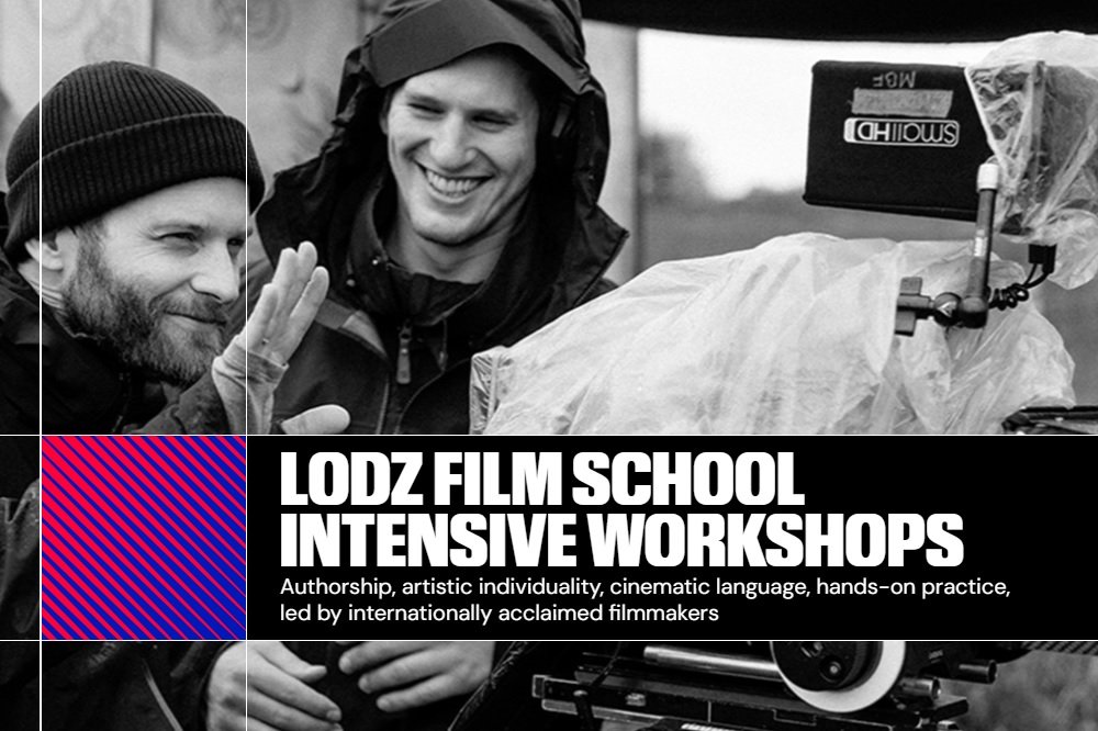 Lodz Film School launches international Intensive Workshops with Magnus von Horn and other acclaimed filmmakers Lodz Film School launches international Intensive Workshops with Magnus von Horn and other acclaimed filmmakers