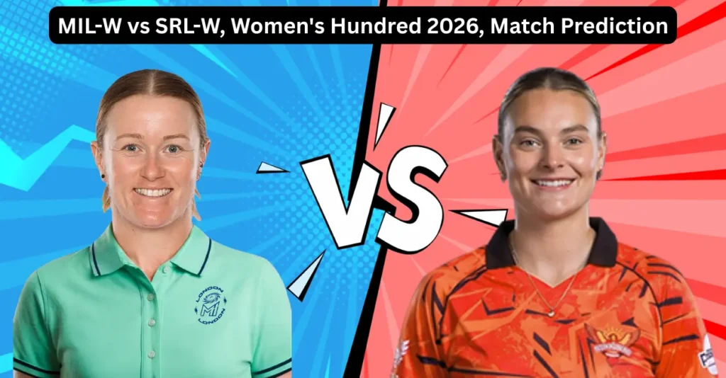 MIL-W vs SRL-W, The Hundred Women’s 2026, Match Prediction: Who will today’s game between MI London and Sunrisers Leeds? MIL-W vs SRL-W, The Hundred Women’s 2026, Match Prediction: Who will today’s game between MI London and Sunrisers Leeds?