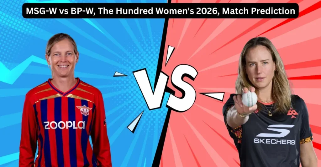 MSG-W vs BP-W, The Hundred Women’s 2026, Match Prediction: Who will win today’s game between Manchester Super Giants and Birmingham Phoenix?