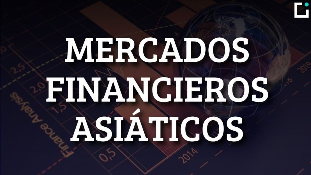 Mercados Financieros Asiáticos: ¿Cómo Invertir? Mercados Financieros Asiáticos: ¿Cómo Invertir?
