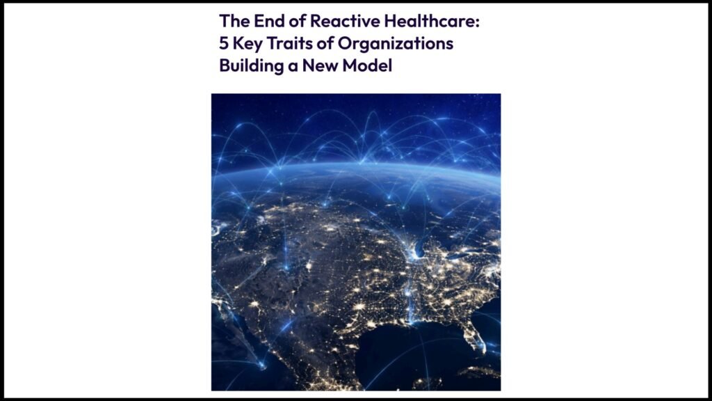Moving Beyond Reactive Healthcare: 5 Traits of Successful Healthcare Organizations