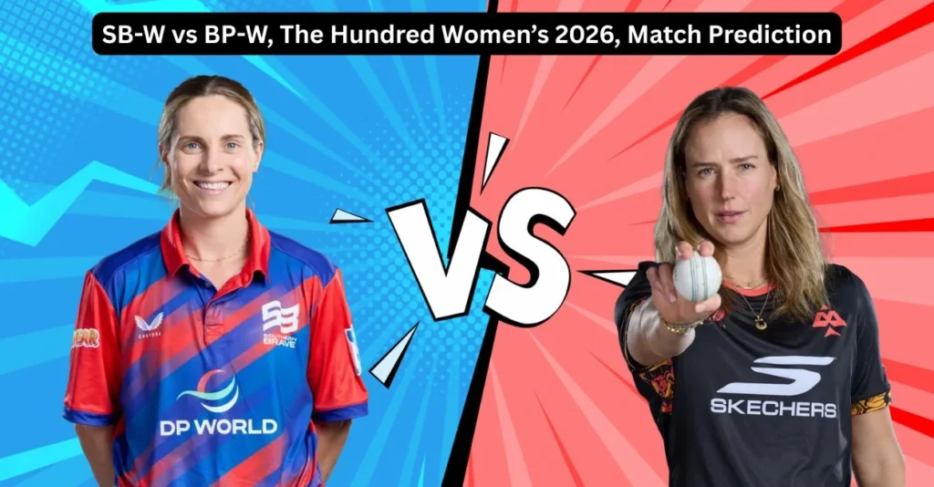 SB-W vs BP-W, The Hundred Women’s 2026, Match Prediction: Who will today’s game between Southern Brave and Birmingham Phoenix? SB-W vs BP-W, The Hundred Women’s 2026, Match Prediction: Who will today’s game between Southern Brave and Birmingham Phoenix?