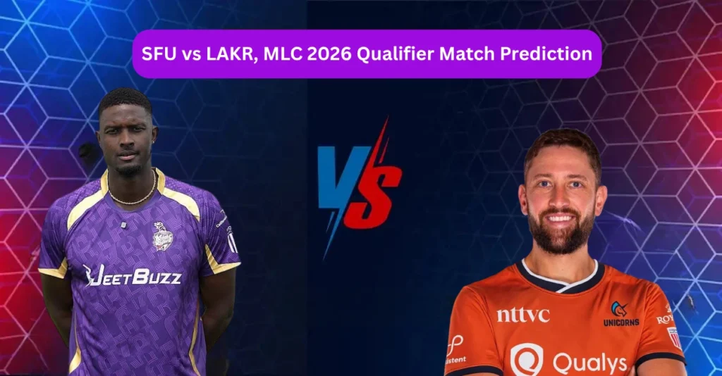 SFU vs LAKR, MLC 2026 Qualifier Match Prediction: Who will win today’s game between San Francisco Unicorns and Los Angeles Knight Riders? SFU vs LAKR, MLC 2026 Qualifier Match Prediction: Who will win today’s game between San Francisco Unicorns and Los Angeles Knight Riders?