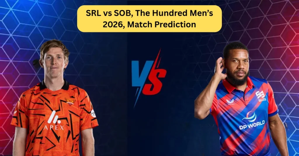 SRL vs SOB, The Hundred Men’s 2026, Match Prediction: Who will win today’s game between Sunrisers Leeds and Southern Brave? SRL vs SOB, The Hundred Men’s 2026, Match Prediction: Who will win today’s game between Sunrisers Leeds and Southern Brave?