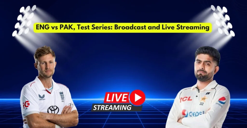 ENG vs PAK, Test series: Broadcast, Live Streaming – When and where to watch in India, Pakistan, US, UK, Australia & other countries