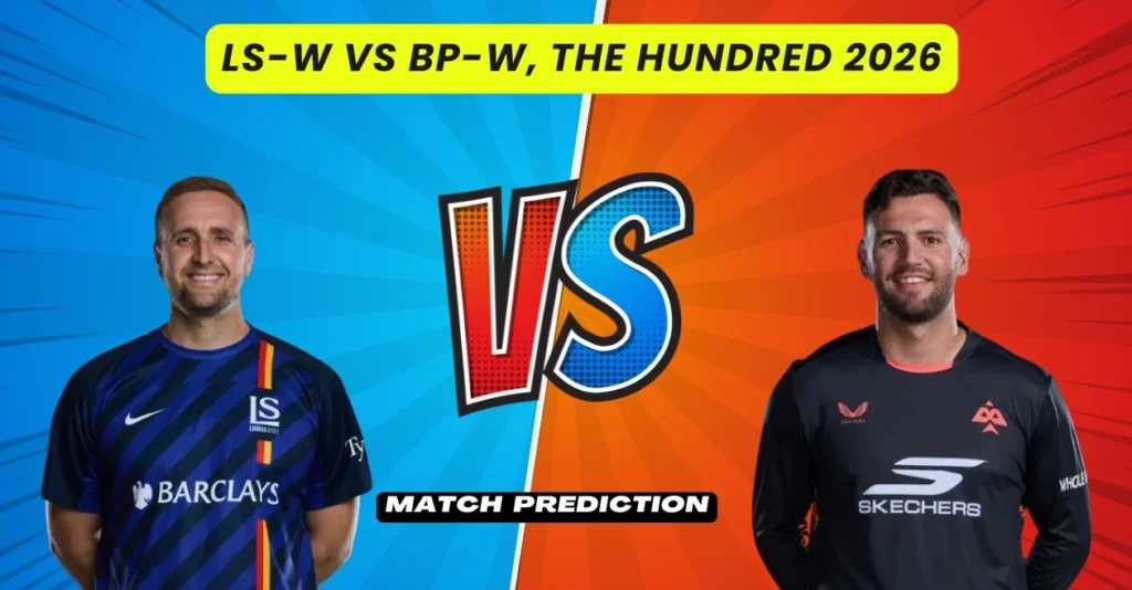 LS vs BP, The Hundred Men’s 2026, Match Prediction: Who will win today’s game between London Spirit and Birmingham Phoenix? LS vs BP, The Hundred Men’s 2026, Match Prediction: Who will win today’s game between London Spirit and Birmingham Phoenix?