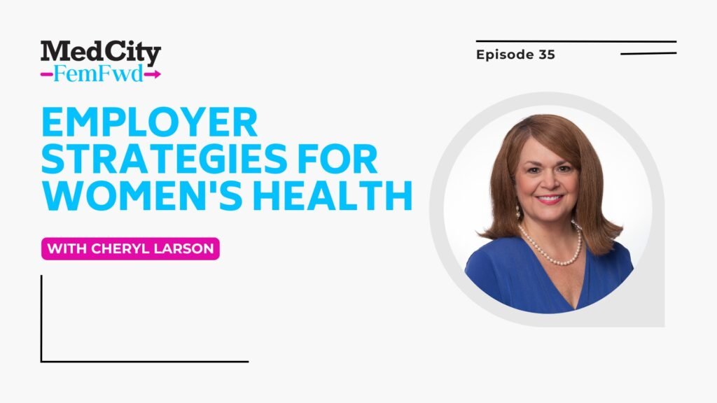 MedCity FemFwd: Employer Strategies for Women’s Health MedCity FemFwd: Employer Strategies for Women's Health