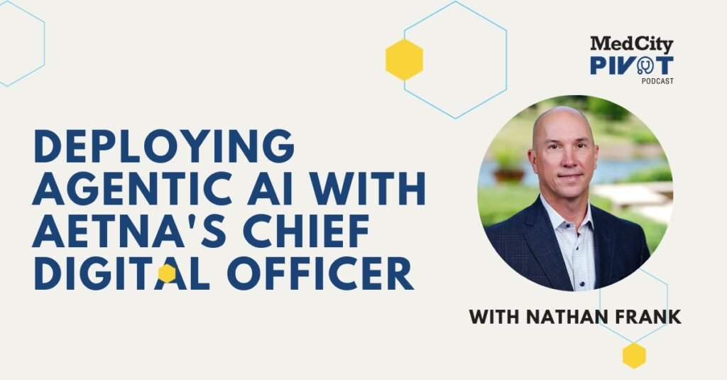 MedCity Pivot: How Aetna is Adopting Agentic AI MedCity Pivot: How Aetna is Adopting Agentic AI